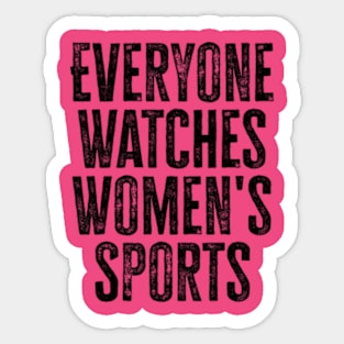 everyone watches womens sports Sticker